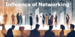 Influence of Networking