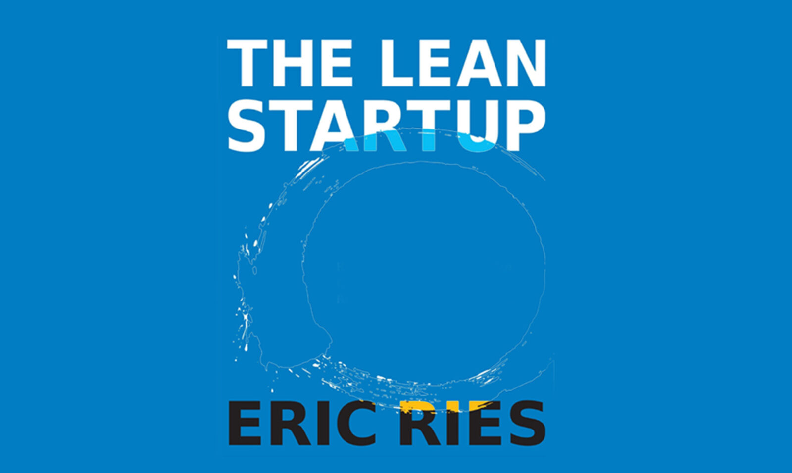 The Lean Startup ~ by Eric Ries
