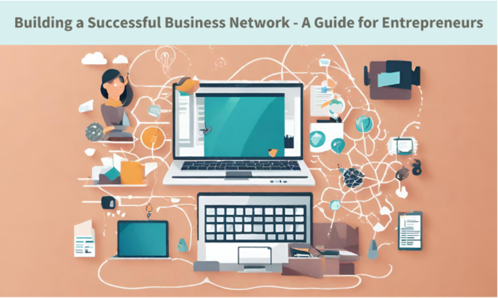 Building a Successful Business Network – A Guide for Entrepreneurs